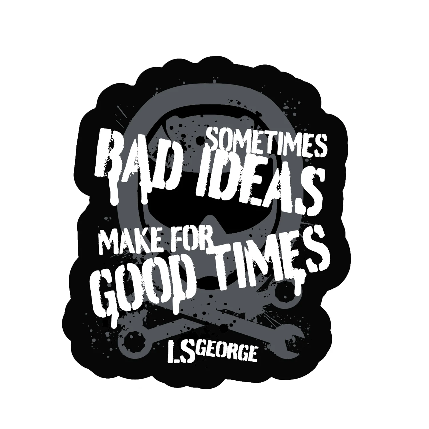 LS George Bad Ideas Magnet