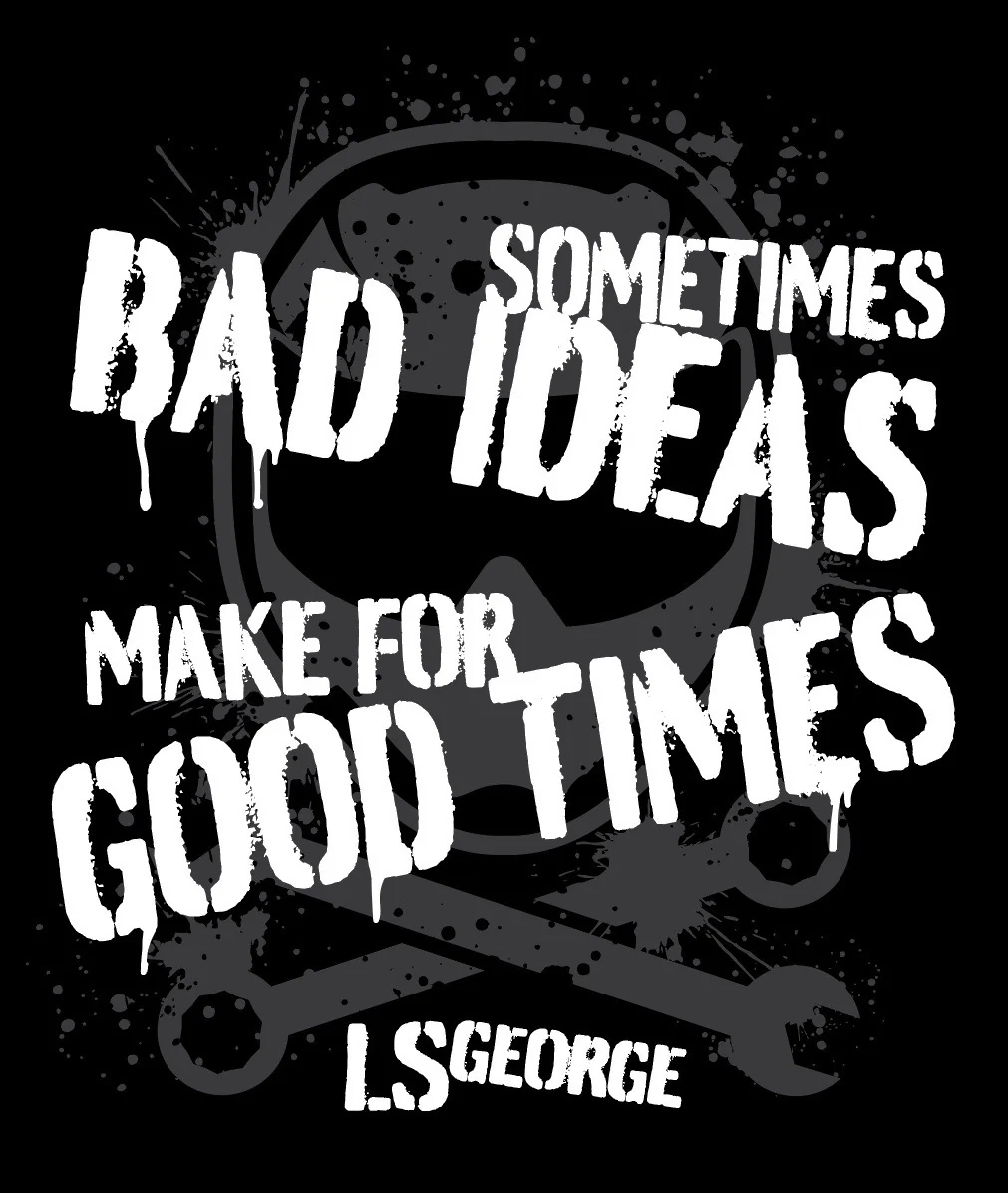 LS George's Bad Ideas Shirt (Black or Grey) - Image 4